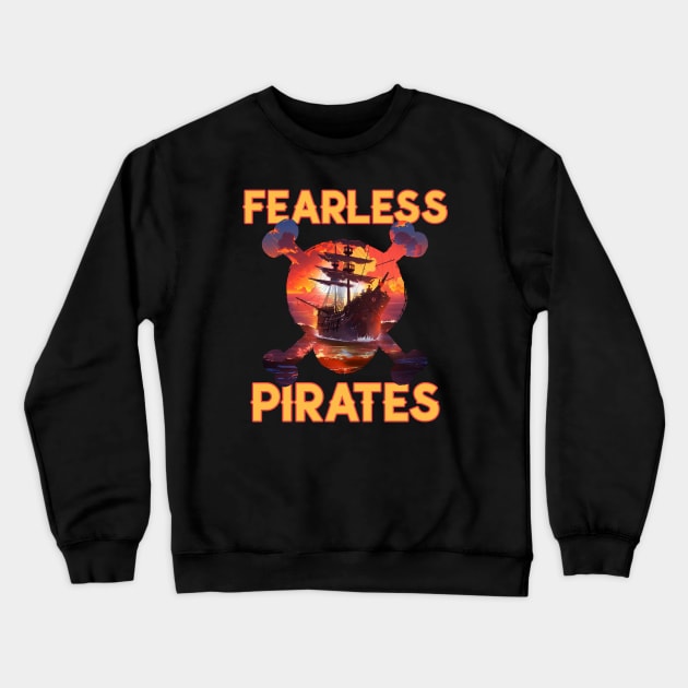 Pirate Ship Fearless Pirates Crewneck Sweatshirt by Tip Top Tee's